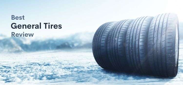 The Best General Tires Review 2023